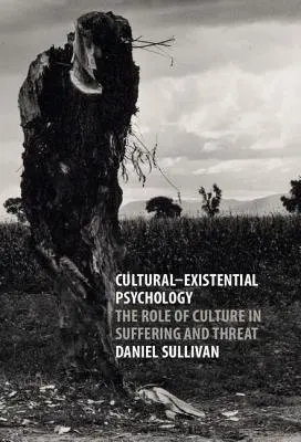 Cultural-Existential Psychology - Sullivan, Daniel (University of Arizona)