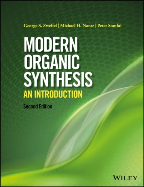 Modern Organic Synthesis - Zweifel, George S. a Nantz, Michael H. a Somfai, Peter
