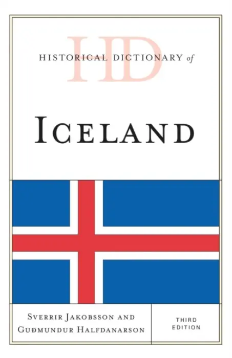Historical Dictionary of Iceland - Jakobsson, Sverrir a Halfdanarson, Gudmundur
