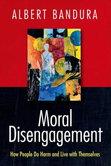 Moral Disengagement - Bandura, Albert