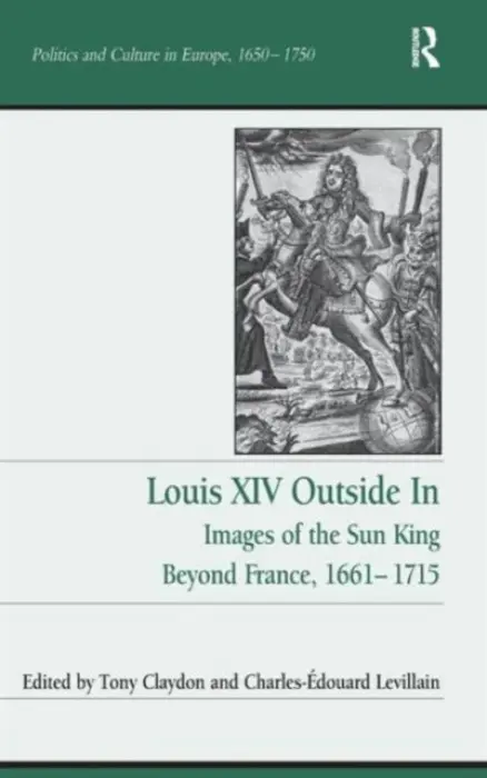 Louis XIV Outside In - Claydon, Tony a Levillain, Charles-Edouard