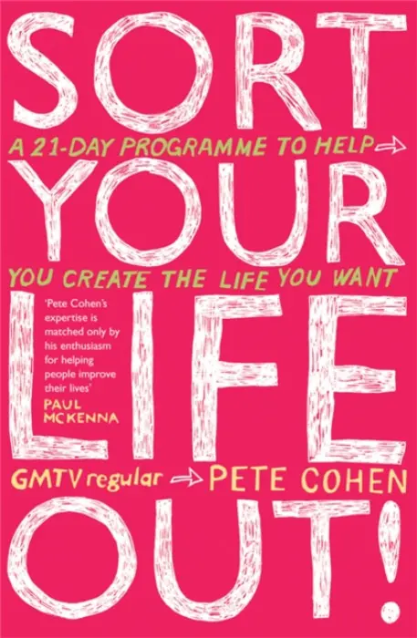 Sort Your Life Out - Cohen, Pete