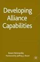 Developing Alliance Capabilities - Heimeriks, K.