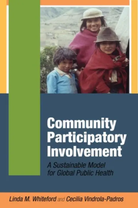 Community Participatory Involvement - Whiteford, Linda M a Vindrola-Padros, Cecilia