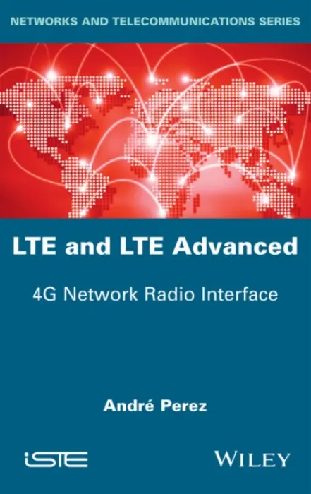 LTE and LTE Advanced - Perez, Andre (Consultant)
