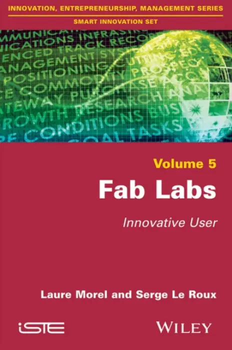 Fab Labs - Morel, Laure (University of Lorraine, France) a Le Roux, Serge (University Lille-Nord, France)