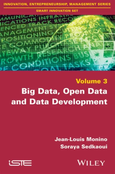Big Data, Open Data and Data Development - Monino, Jean-Louis (Montpellier University, France) a Sedkaoui, Soraya (Khemis Miliana University, Algeria)