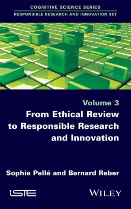 From Ethical Review to Responsible Research and Innovation - Pelle, Sophie (Consultant) a Reber, Bernard (CNRS, Paris, France)