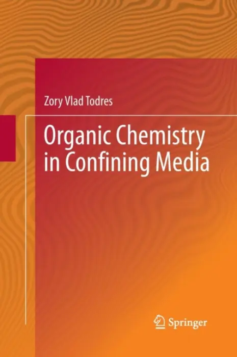 Organic Chemistry in Confining Media - Todres, Zory Vlad