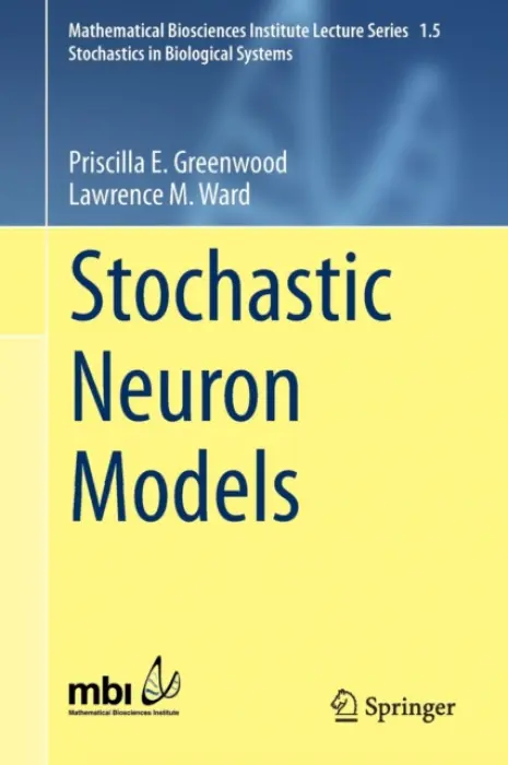 Stochastic Neuron Models - Greenwood, Priscilla E. a Ward, Lawrence M.