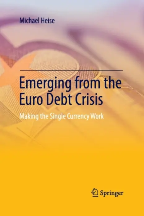 Emerging from the Euro Debt Crisis - Heise, Michael