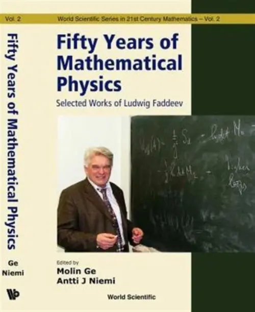 Fifty Years Of Mathematical Physics: Selected Works Of Ludwig Faddeev