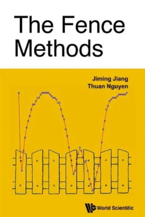 Fence Methods, The - Jiang, Jiming (Univ Of California, Davis, Usa) a Nguyen, Thuan (Oregon Health  a  Sci Univ, Usa)