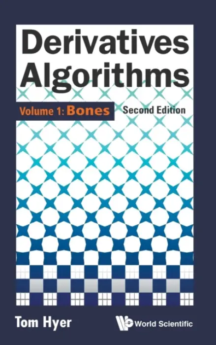 Derivatives Algorithms - Volume 1: Bones - Hyer, Thomas (-)