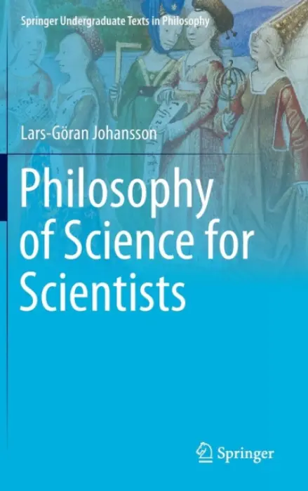 Philosophy of Science for Scientists - Johansson, Lars-Goran