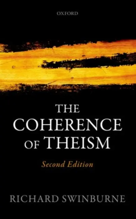 Coherence of Theism - Swinburne, Richard (University of Oxford)