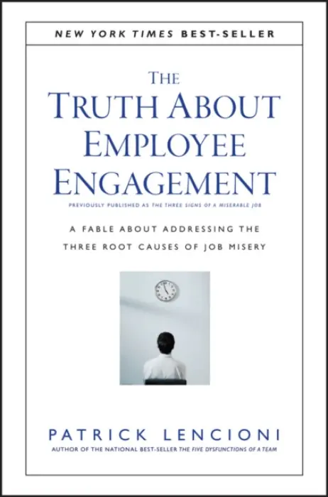 Truth About Employee Engagement - Lencioni, Patrick M. (Emeryville, California)