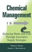 Chemical Management - Bierma, Thomas J. (Illinois State University, IL) a Waterstraat, Francis L. (Illinois State University, IL)
