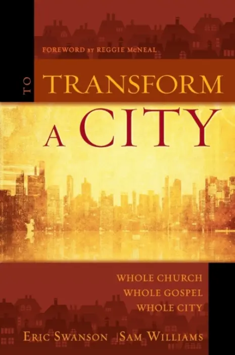 To Transform a City - Swanson, Eric a Williams, Sam