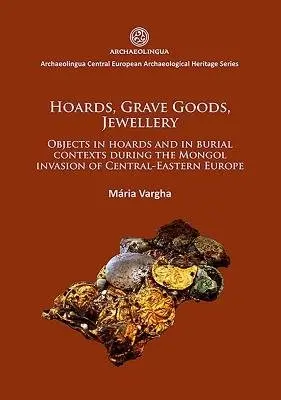 Hoards, grave goods, jewellery - Vargha, Maria