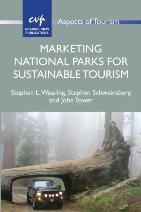Marketing National Parks for Sustainable Tourism - Wearing, Stephen L. a Schweinsberg, Stephen a Tower, John
