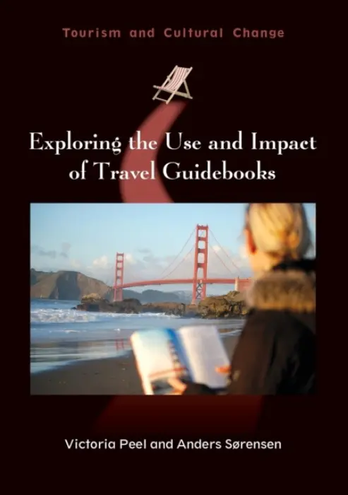 Exploring the Use and Impact of Travel Guidebooks - Peel, Victoria a Sorensen, Anders
