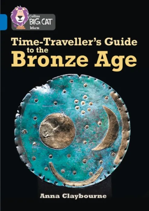 Time-Traveller's Guide to the Bronze Age - Claybourne, Anna