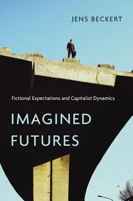 Imagined Futures - Beckert, Jens