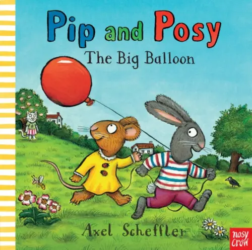 Pip and Posy: The Big Balloon - Reid, Camilla (Editorial Director)