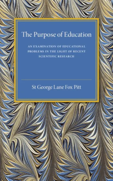 Purpose of Education - Pitt, St George Lane Fox