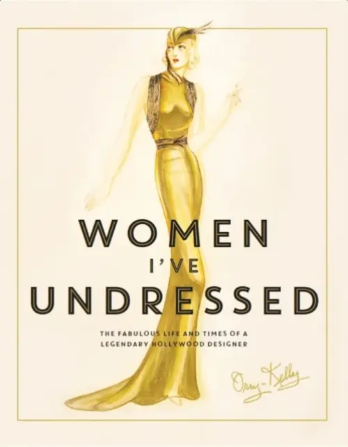 Women I've Undressed - Orry-Kelly