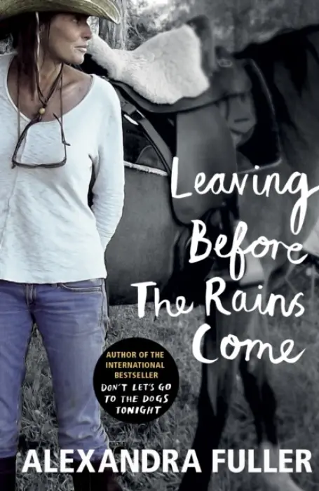 Leaving Before the Rains Come - Fuller, Alexandra