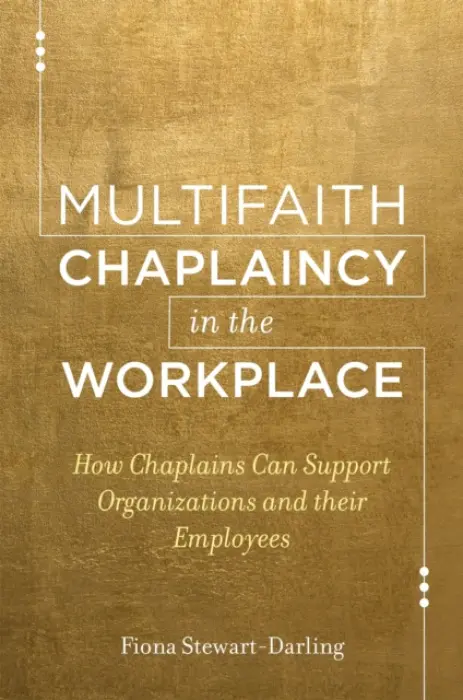 Multifaith Chaplaincy in the Workplace - Stewart-Darling, Fiona