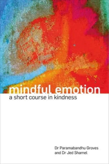 Mindful Emotion - Groves, Paramabandhu a Shamel, Jed