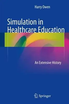 Simulation in Healthcare Education - Owen, Harry
