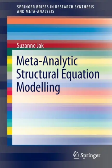 Meta-Analytic Structural Equation Modelling - Jak, Suzanne