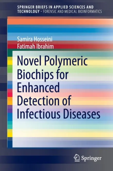 Novel Polymeric Biochips for Enhanced Detection of Infectious Diseases - Hosseini, Samira a Ibrahim, Fatimah