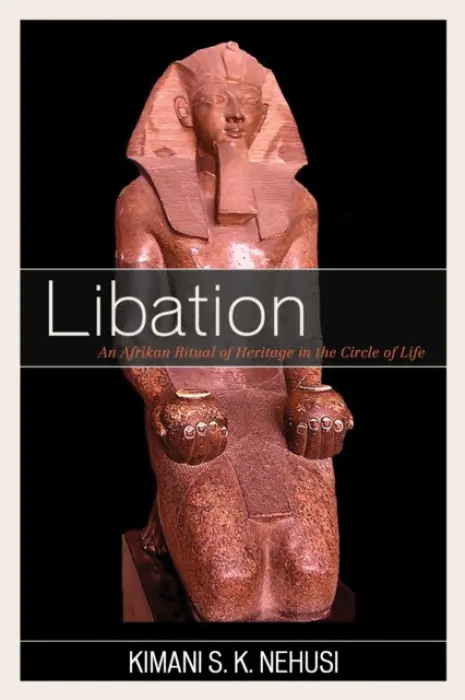 Libation - Nehusi, Kimani S. K.