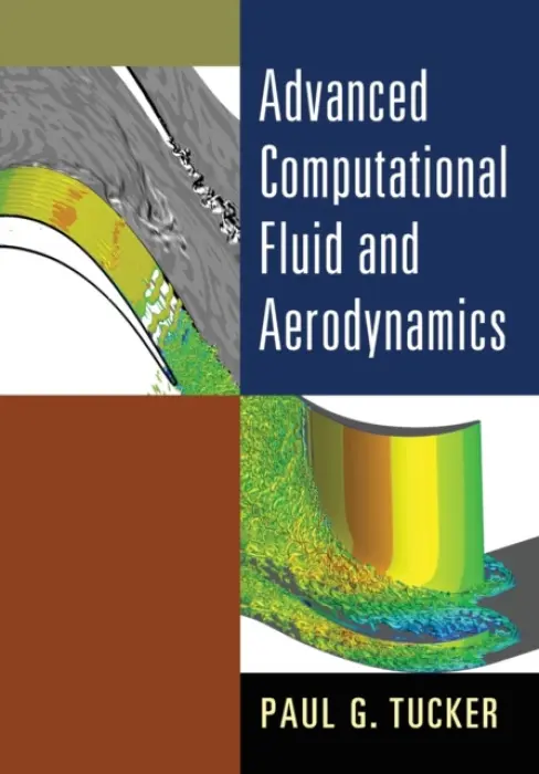 Advanced Computational Fluid and Aerodynamics - Tucker, Paul G. (University of Cambridge)
