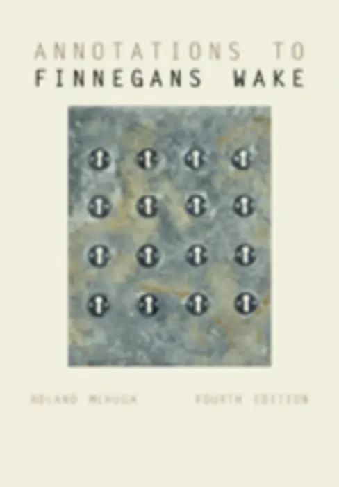 Annotations to Finnegans Wake - McHugh, Roland
