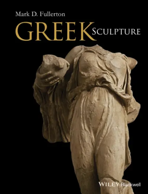 Greek Sculpture - Fullerton, Mark D. (The Ohio State University)