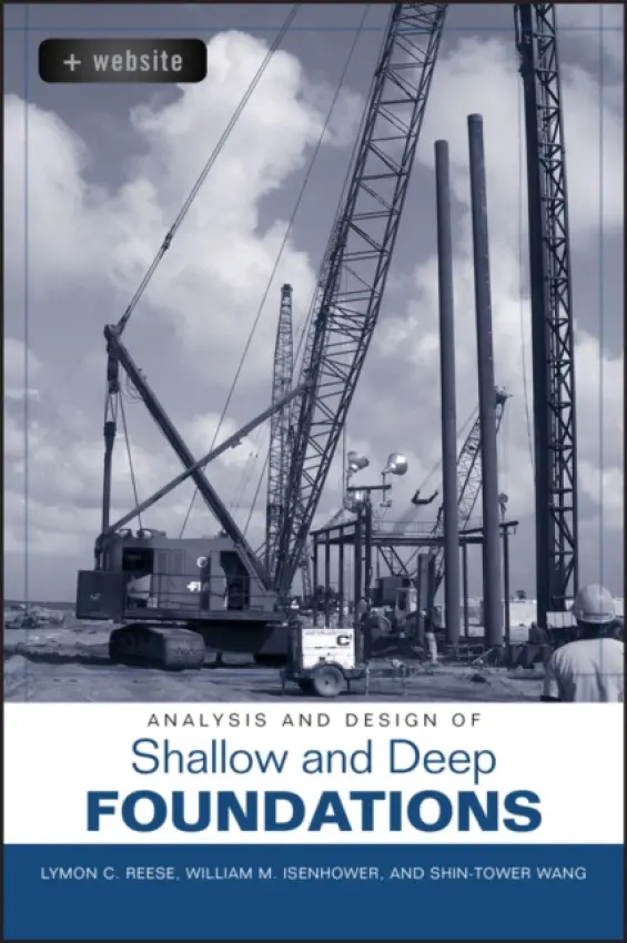 Analysis and Design of Shallow and Deep Foundations - Reese, Lymon C. a Isenhower, William M. a Wang, Shin-Tower