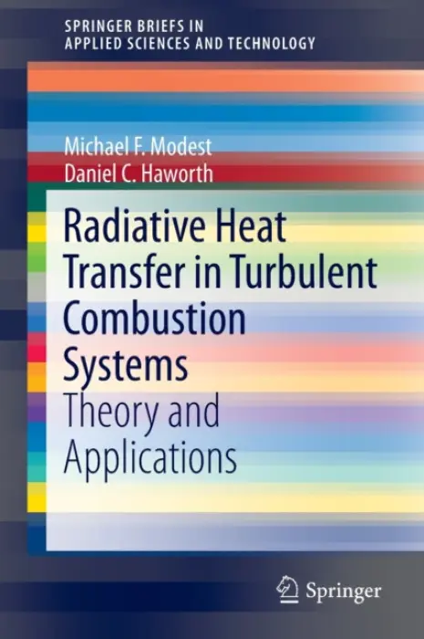 Radiative Heat Transfer in Turbulent Combustion Systems - Modest, Michael F. a Haworth, Daniel C.