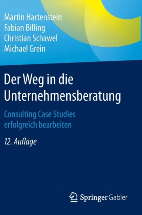 Der Weg in die Unternehmensberatung - Hartenstein, Martin a Billing, Fabian a Schawel, Christian a Grein, Michael