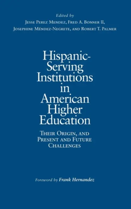Hispanic-Serving Institutions in American Higher Education