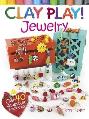 Clay Play! JEWELRY - Taylor, Terry