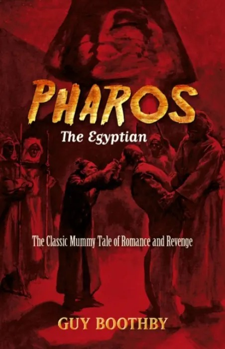 Pharos, the Egyptian - Guy Boothby