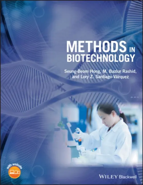 Methods in Biotechnology - Hong, Seung-Beom a Rashid, M. Bazlur a Santiago-Vazquez, Lory Z.