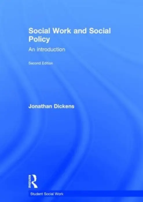 Social Work and Social Policy - Dickens, Jonathan (University of East Anglia, UK)
