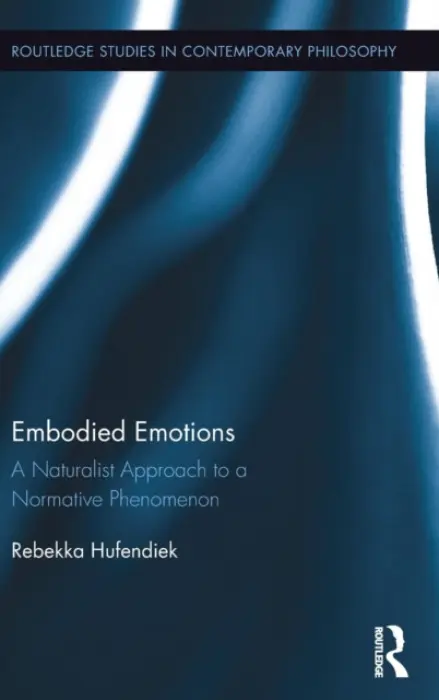 Embodied Emotions - Hufendiek, Rebekka (University of Basel, Switzerland)